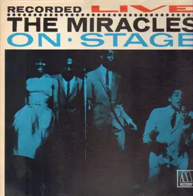 The Miracles - Recorded Live On Stage