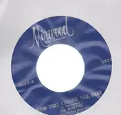 The Mirettes - Now That I Found You, Baby