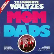 Double LP - The Mom And Dads - 22 Favorite Waltzes