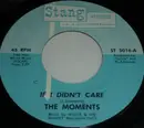 7'' - The Moments - If I Didn't Care / You Make Me Feel Good