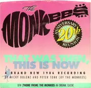 7'' - The Monkees - That Was Then, This Is Now / (Theme From) The Monkees