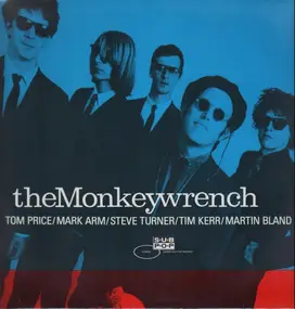 The Monkeywrench - Clean as a Broke-Dick Dog