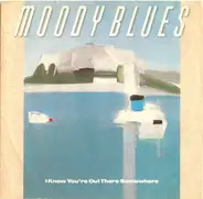 The Moody Blues - I Know You're Out There Somewhere