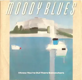 The Moody Blues - I Know You're Out There Somewhere