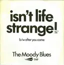 7'' - The Moody Blues - Isn't Life Strange / After You Came