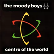 The Moody Boys - Centre Of The World