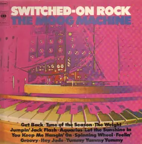 The Moog Machine - Switched-On Rock