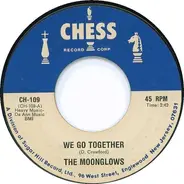The Moonglows - We Go Together / Please Send Me Someone To Love