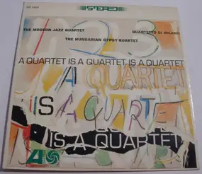 The Modern Jazz Quartet - A Quartet Is a Quartet Is a Quartet