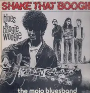 The Mojo BluesBand - Shake That Boogie