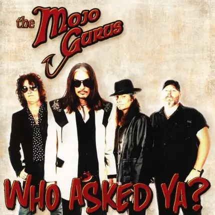 The Mojo Gurus - Who Asked Ya?