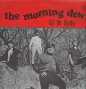 The Morning Dew - Cut The Chatter