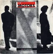 7'' - The Motors - Love And Loneliness