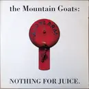 LP - The Mountain Goats - Nothing For Juice