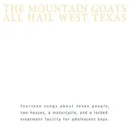 The Mountain Goats - All Hail West Texas