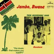 Them Mushrooms Band - Jambo, Bwana