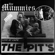 The Mummies - Live At Cafe The Pit's