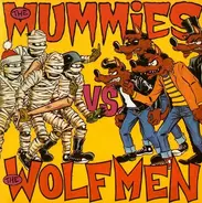 The Mummies Vs. The Wolfmen - The Mummies Vs. The Wolfmen