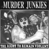 7'' - The Murder Junkies - The Right To Remain Violent