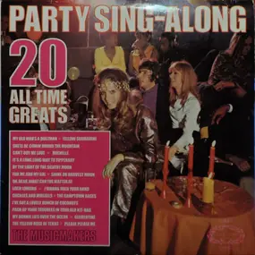 The Musicmakers - Party Sing-Along - 20 All Time Greats