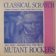 The Mutant Rockers - Classical Scratch