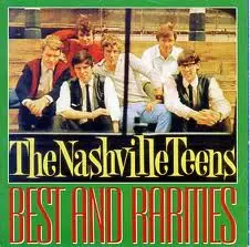 The Nashville Teens - Best And Rarities
