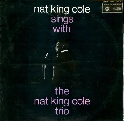The Nat King Cole Trio - Nat King Cole Sings With The Nat King Cole Trio