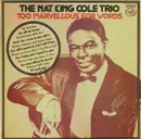 LP - The Nat King Cole Trio - Too Marvellous For Words