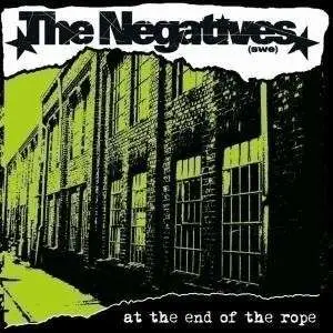 The NEGATIVES - At The End Of The Rope