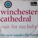 7'' - The New Vaudeville Band - Winchester Cathedral / Wait For Me Baby