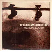 New Christs - Headin' South