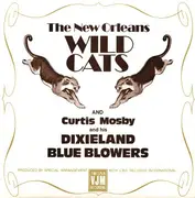 LP - The New Orleans Wild Cats , Curtis Mosby And His Dixieland Blue Blowers - New Orleans Wild Cats/Curtis Mosby