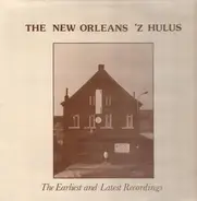 The New Orleans 'Z Hulus - The Earliest And Latest Recordings