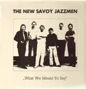 LP - The New Savoy Jazzmen - What We Meant To Say