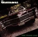 CD - The Nighthawks - Ten Years Live