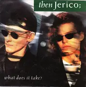 7'' - Then Jerico - What Does It Take?