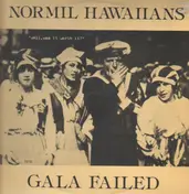 Normil Hawaiians - Gala Failed