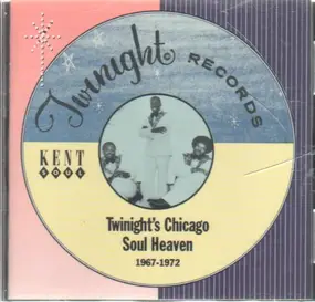 The Notations - Twinight Records: Twinight's Chicago Soul Heaven 1967-1972
