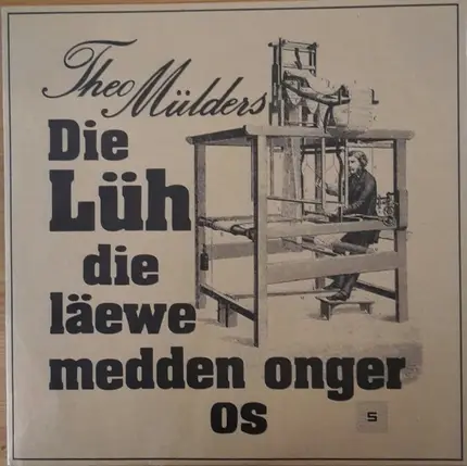 Theo Mülders - Die Lüh Die Läewe Medden Onger Os