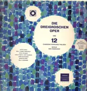 Brecht / Weill / Rudolf Nelson - Die Dreigroschen Oper Und 12 Chansons Von Rudolf Nelson