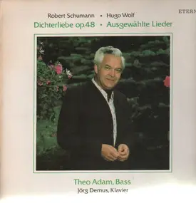 Theo Adam - Robert Schumann, Hugo Wolf