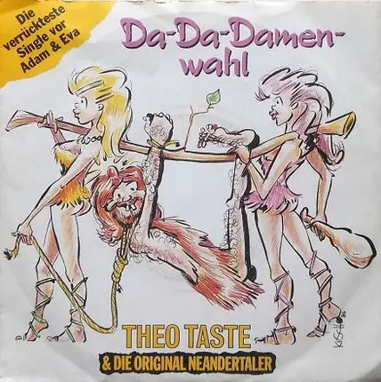 Theo Taste & Die Original Neandertaler - Da-Da-Damenwahl