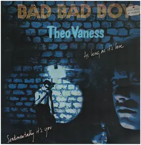 Theo Vaness - Bad Bad Boy