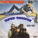 7'' - The Oceans - Super Snooper / Do Ya