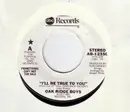 7'' - The Oak Ridge Boys - I'll Be True To You