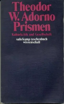 Theodor W. Adorno - Prismen - Kulturkritik und Gesellschaft.