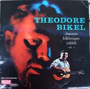 Theodore Bikel - Chansons Folkloriques Yiddish Vol. 2