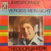 Theodorus Kerk - Liebesromane / Vergiss Mein Nicht