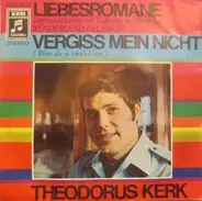 Theodorus Kerk - Liebesromane / Vergiss Mein Nicht