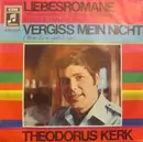 7inch Vinyl Single - Theodorus Kerk - Liebesromane / Vergiss Mein Nicht